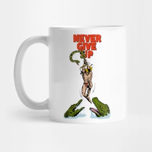 NEVER GIVE UP Mug